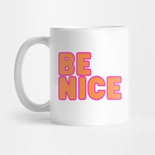 Be Nice! Mug